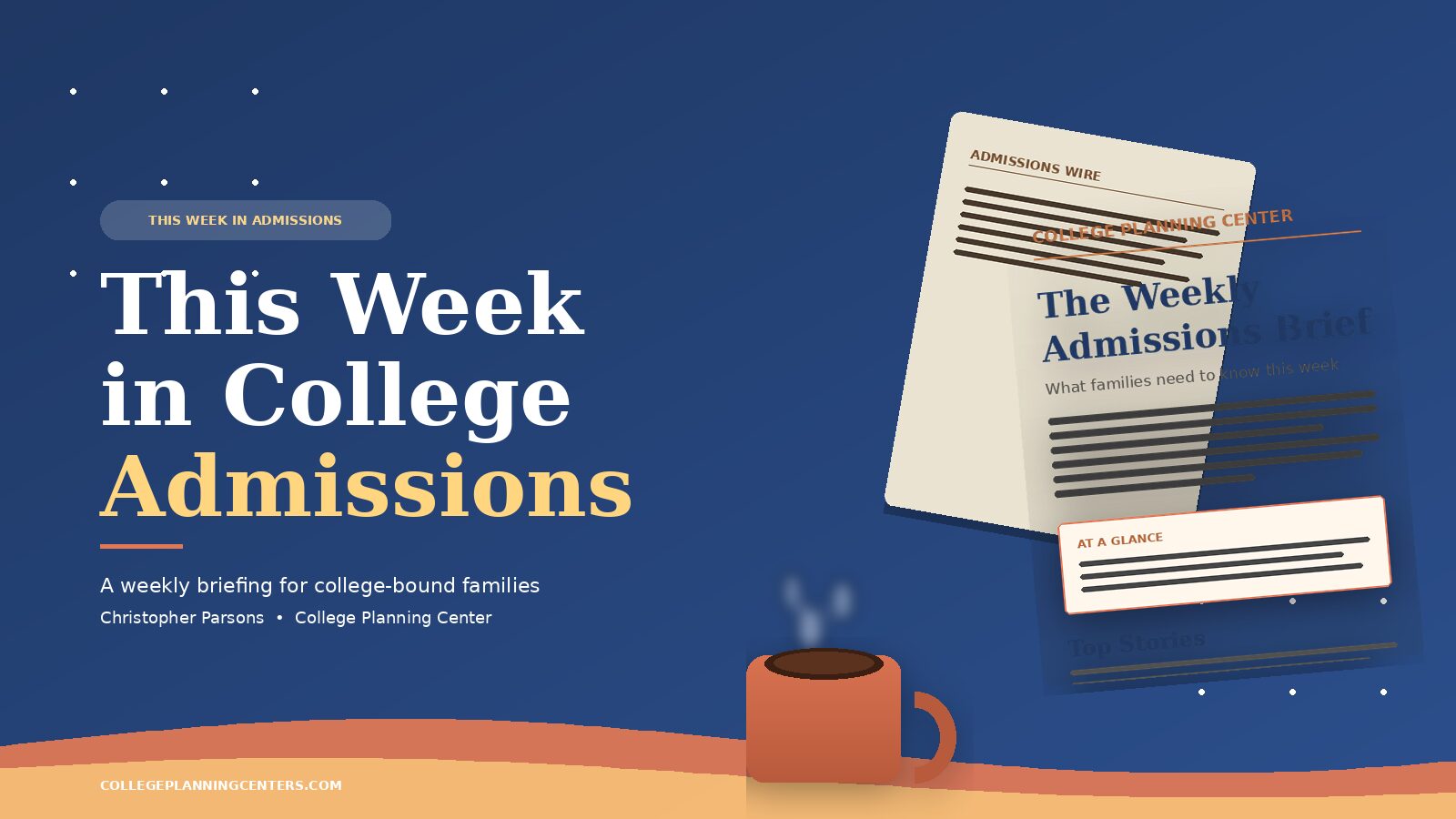 This Week in College Admissions — weekly briefing from the College Planning Center on financial aid, FAFSA, rankings, and admissions policy